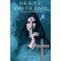 The Rock and the River: Victory over Satan, (Paperback)