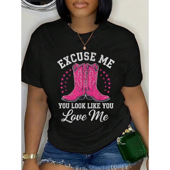 Excuse Me You Look Like You Love Me Cowboy Shoes T-Shirt Graphic Tee summer Tops For Women Round Neck Fashion Cotton shirts