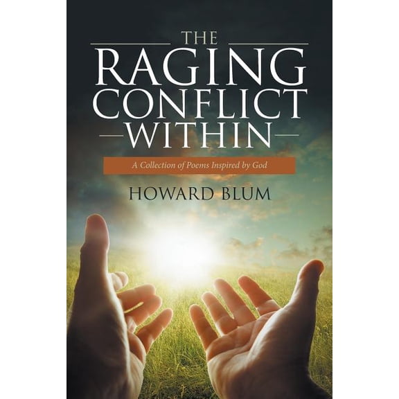 The Raging Conflict Within (Paperback)