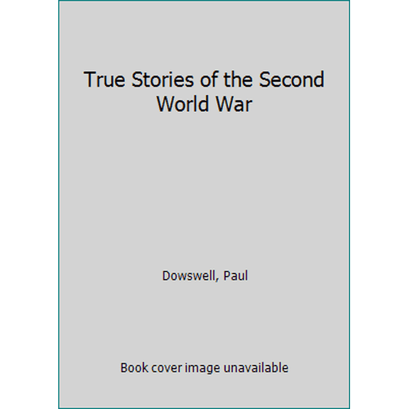Pre-Owned True Stories of the Second World War (Paperback) 0439791278 9780439791274