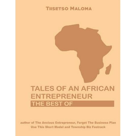 Tales of an African Entrepreneur: The Best Of - (Best Business Ideas In Africa)