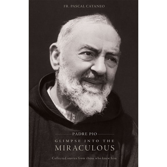 Pre-Owned Padre Pio: Glimpse Miraculous, (Paperback)