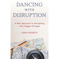 thumbnail image 1 of Pre-Owned Dancing with Disruption: A New Approach to Navigating Life's Biggest Changes (Hardcover) 1538169371 9781538169377, 1 of 2