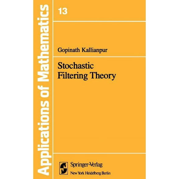 Stochastic Modelling and Applied Probabi Stochastic Filtering Theory, Book 13, (Hardcover)