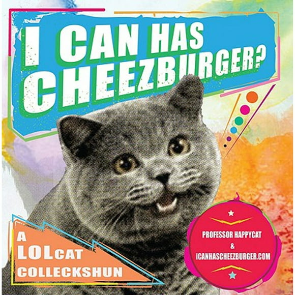 Pre-Owned I Can Has Cheezburger?: A LOLcat Colleckshun (Paperback 9781592404094) by Professor Happycat, Icanhascheezburger Com