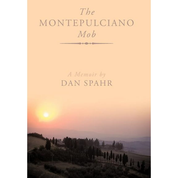 Montepulciano Mob : A Memoir