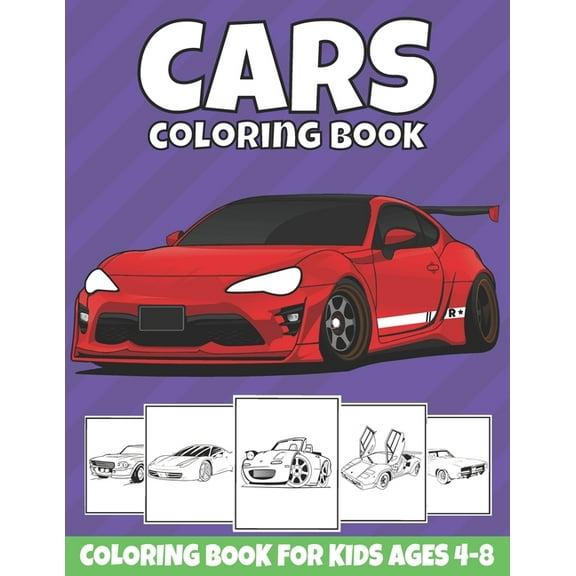 Cars Coloring Book For Kids Ages 4-8: Cool Sports Cars, Supercars, and Classic Cars Coloring Pages for Kids, Boys, and C, (Paperback)