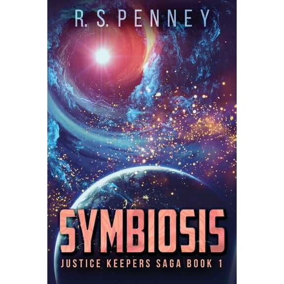 Justice Keepers Saga: Symbiosis (Paperback)(Large Print)