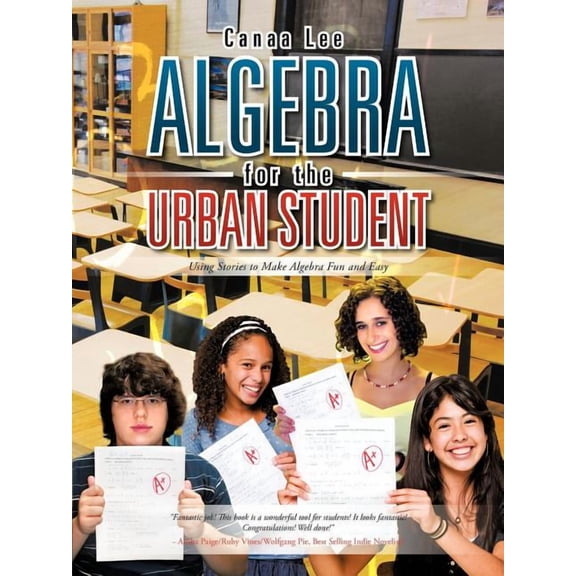 Algebra for the Urban Student: Using Stories to Make Algebra Fun and Easy, (Paperback)