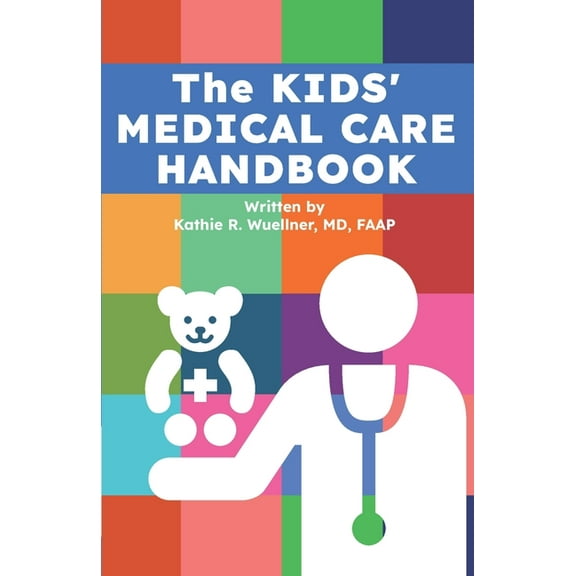 The Kids' Medical Care Handbook, (Paperback)