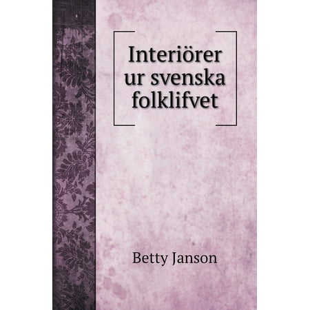 Fiction Books: Interiörer ur svenska folklifvet (Hardcover)