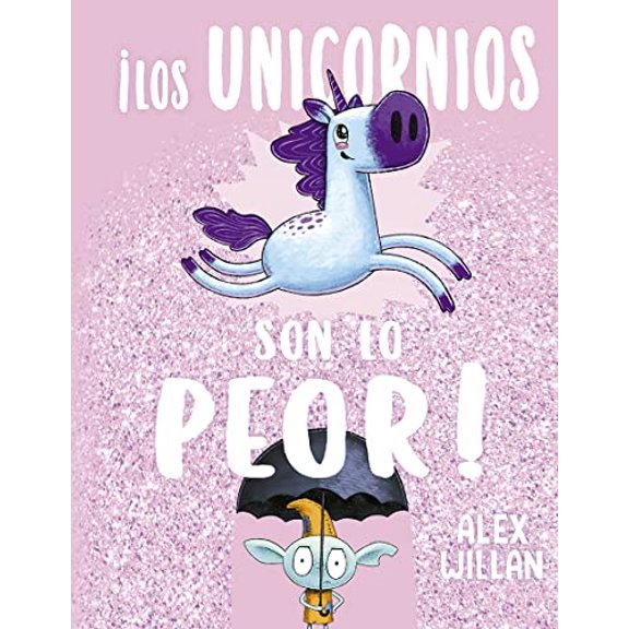 Pre-Owned Unicornios Son Lo Peor, Los (Hardcover) by Alex Willan