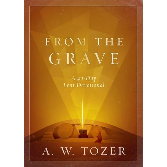 From the Grave: A 40-Day Lent Devotional, (Paperback)
