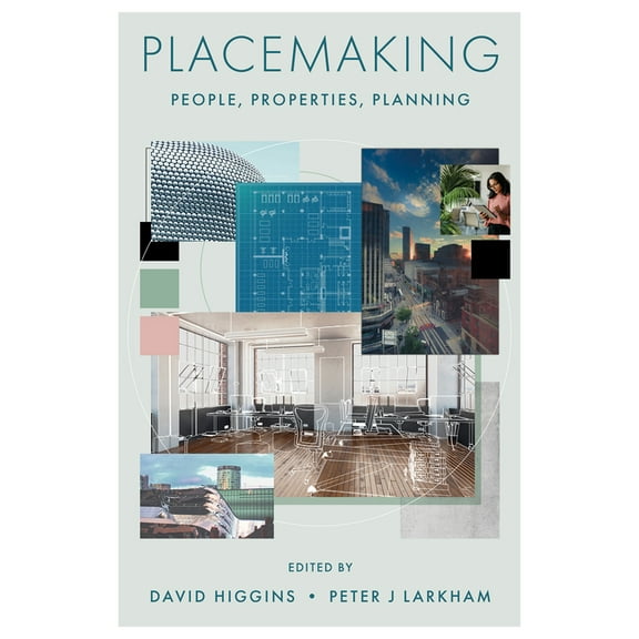 Placemaking: People, Properties, Planning, (Hardcover)