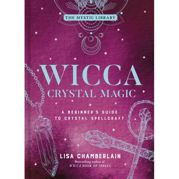 Pre-Owned Wicca Crystal Magic: A Beginner's Guide to Crystal Spellcraft (Hardcover) 1454941022 9781454941026