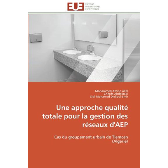 Omn.Univ.Europ. Une Approche Qualité Totale Pour La Gestion Des Réseaux d'Aep, (Paperback)