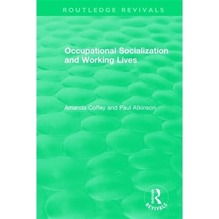 Pre-Owned Routledge Revivals Occupational Socialization and Working Lives (1994) (Paperback)