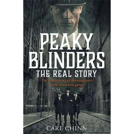Peaky Blinders Peaky Blinders: The Real Story: The Real Story Behind the Next Generation of British Gangsters (Paperback) Peaky Blinders Peaky Blinders: The Real Story: The Real Story Behind the Next Generation of British Gangsters (Paperback)