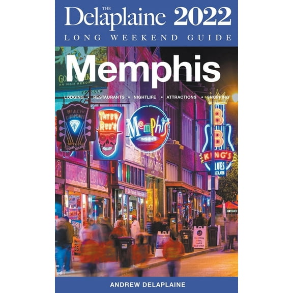 Memphis - The Delaplaine 2022 Long Weekend Guide, (Paperback)