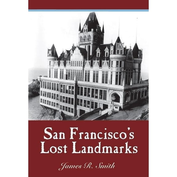 San Francisco's Lost Landmarks, (Paperback)