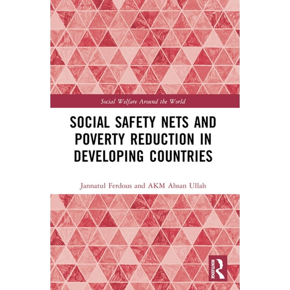 Social Welfare Around the World Social Safety Nets and Poverty Reduction in Developing Countries, (Paperback)