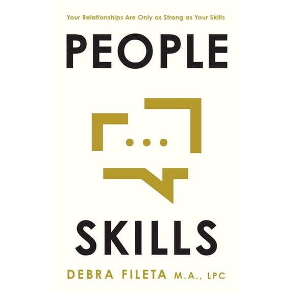 People Skills: Your Relationships Are Only as Strong as Your Skills, (Paperback)