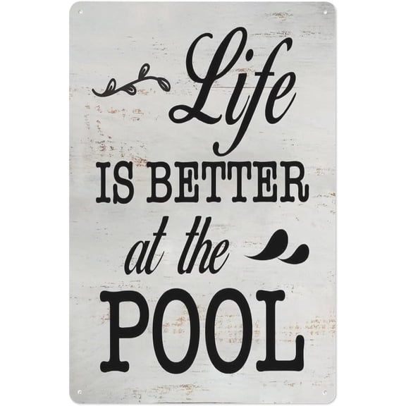 Life Is Better At The Pool Metal Tin Sign, Vintage Wall Art Plaque, 8x12 Inch, Summer Poolside Beach House Patio or Home Swimming Decor