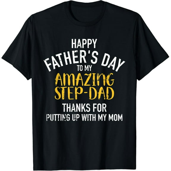 Happy Father's Day Step Dad T-Shirt Funny Cute Shirt Daddy Father Graphic Tee