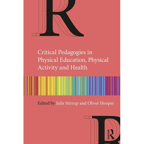 Critical Pedagogies in Physical Education, Physical Activity and Health, (Paperback)