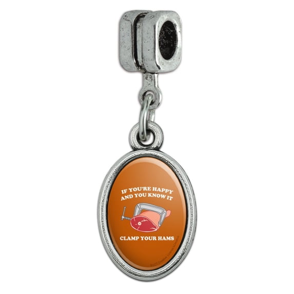If You're Happy and You Know It Clamp Your Hams Clap Hands Funny Humor Italian European Style Bracelet Oval Charm Bead