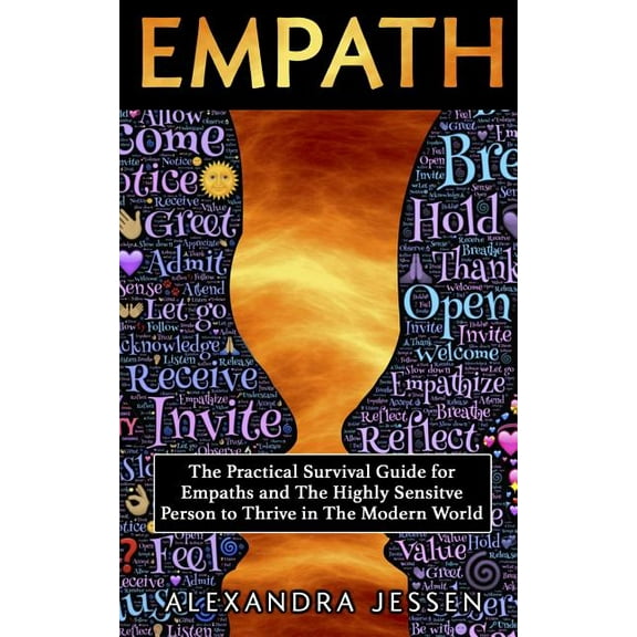 Empath: The Practical Survival Guide for Empaths And The Highly Sensitive Person to Thrive in The Modern World, (Paperback)