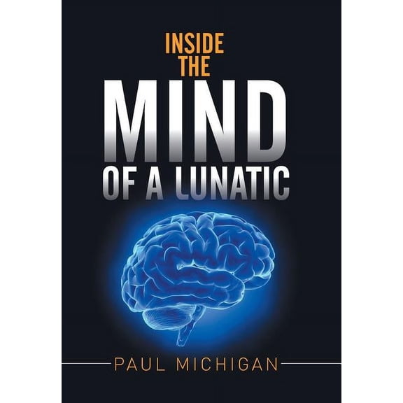 Inside the Mind of a Lunatic