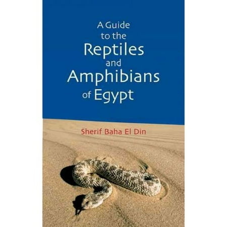 A Guide to the Reptiles And Amphibians of Egypt