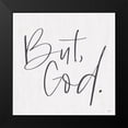 thumbnail image 2 of Lux + Me Designs 12x12 Black Modern Framed Museum Art Print Titled - But, God, 2 of 5