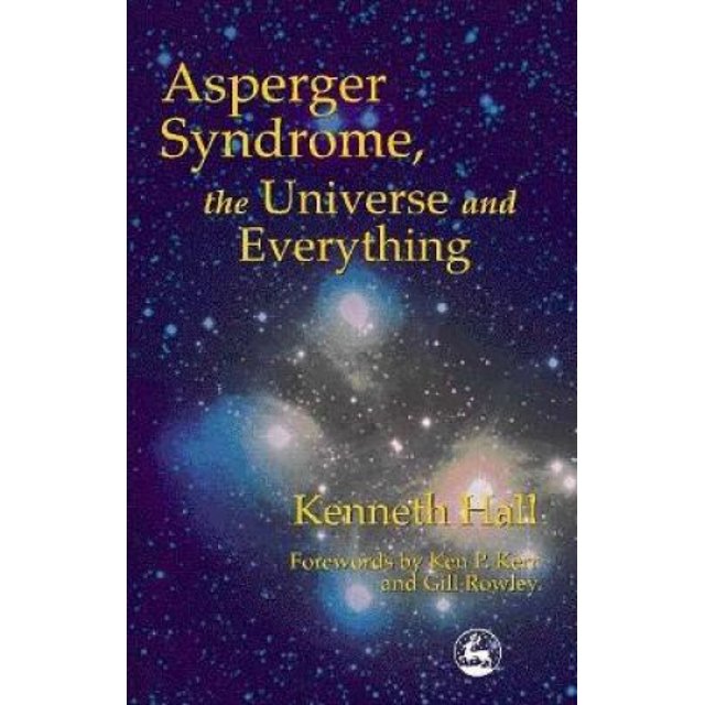 Syndrome d'Asperger, l'Univers et Tout : le Livre de Kenneth