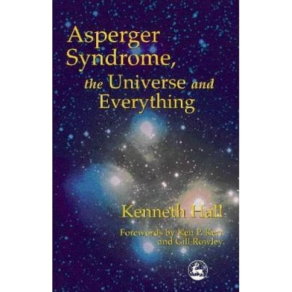 Syndrome d'Asperger, l'Univers et Tout : le Livre de Kenneth