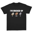 thumbnail image 1 of Stylish Meme Shirt – I'm Bricked Up for Relaxed Looks, 1 of 6