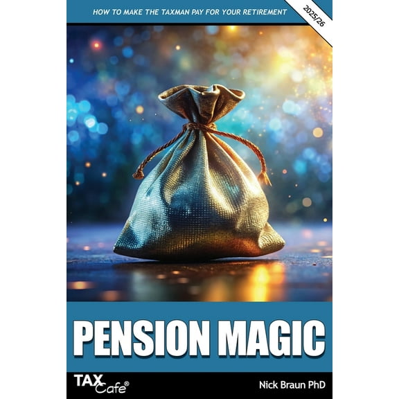 Pension Magic 2025/26: How to Make the Taxman Pay for Your Retirement, (Paperback)