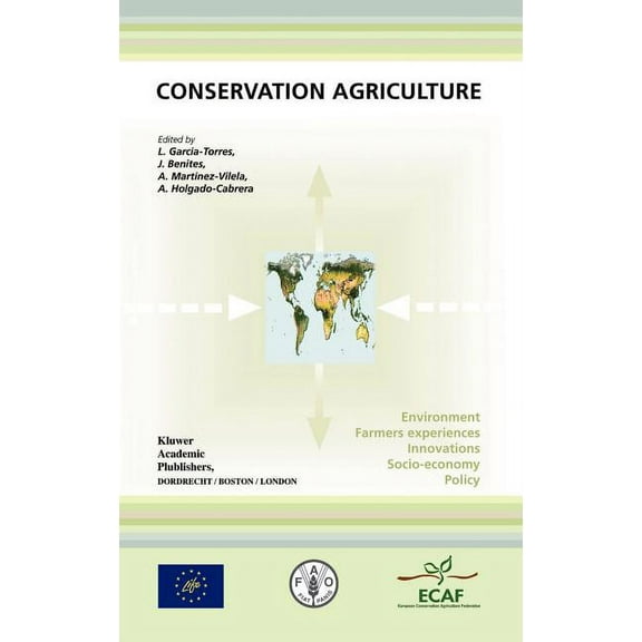 Conservation Agriculture: Environment, Farmers Experiences, Innovations, Socio-Economy, Policy, (Hardcover)