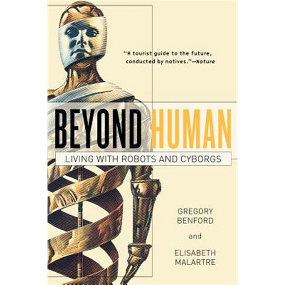 Pre-Owned Beyond Human: Living with Robots and Cyborgs (Paperback) 076531083X 9780765310835