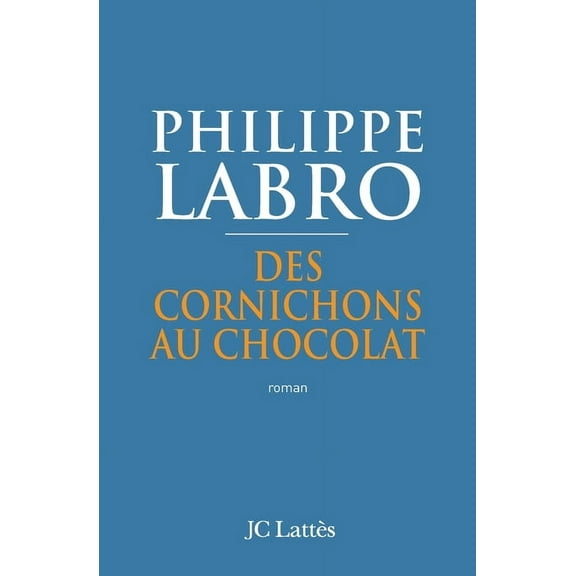 Des Cornichons Au Chocolat, (Paperback)