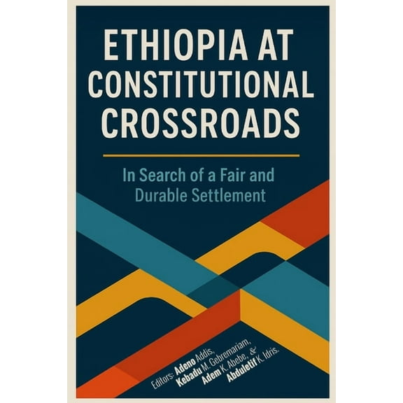 Ethiopia at Constitutional Crossroads: In Search of a Fair and Durable Settlement, (Paperback)
