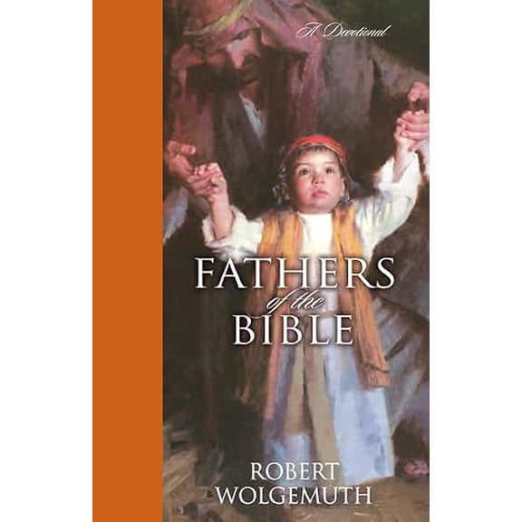 Pre-Owned Fathers of the Bible: A Devotional, 9780310272380, 0310272386, Hardcover, First Edition edition