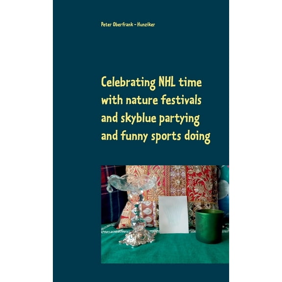 Celebrating NHL time with nature festivals and skyblue partying and funny sports doing, (Paperback)
