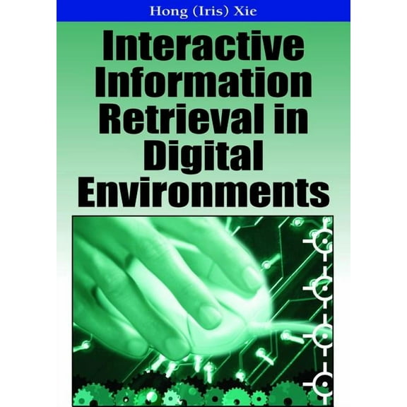 Interactive Information Retrieval in Digital Environments (Hardcover)