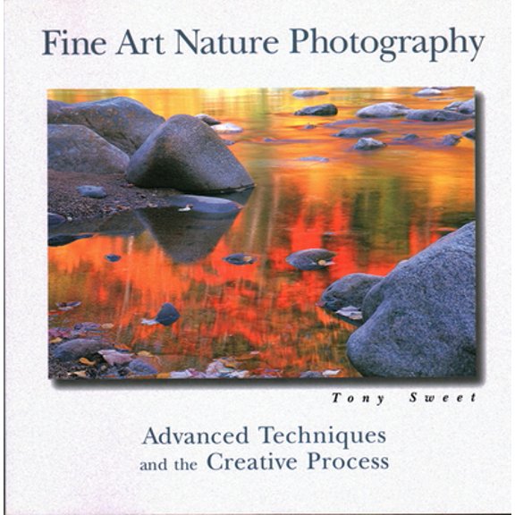 Pre-Owned Fine Art Nature Photography: Advanced Techniques and the Creative Process (Paperback) 0811727505 9780811727501