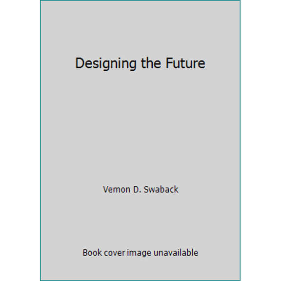 Pre-Owned Designing the Future (Hardcover) 1884320155 9781884320156