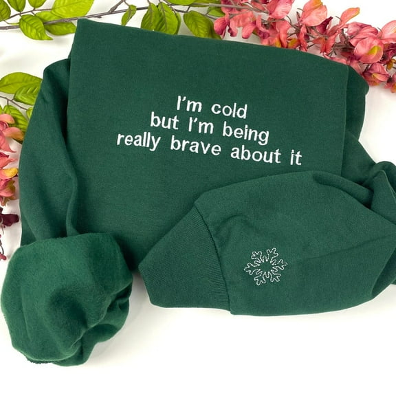 I'm Cold Embroidered Sweatshirt