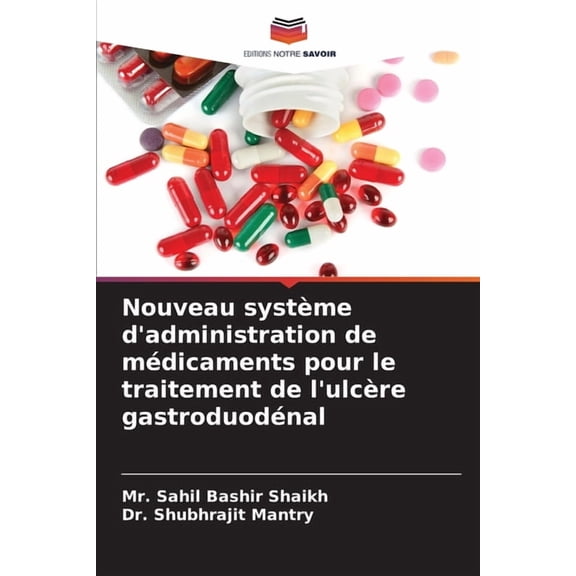 Nouveau système d'administration de médicaments pour le traitement de l'ulcère gastroduodénal, (Paperback)