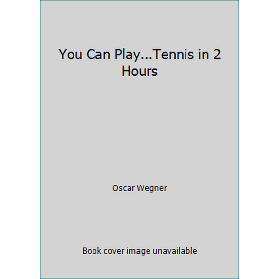 Pre-Owned You Can Play...Tennis in 2 Hours (Paperback) 0840768060 9780840768063